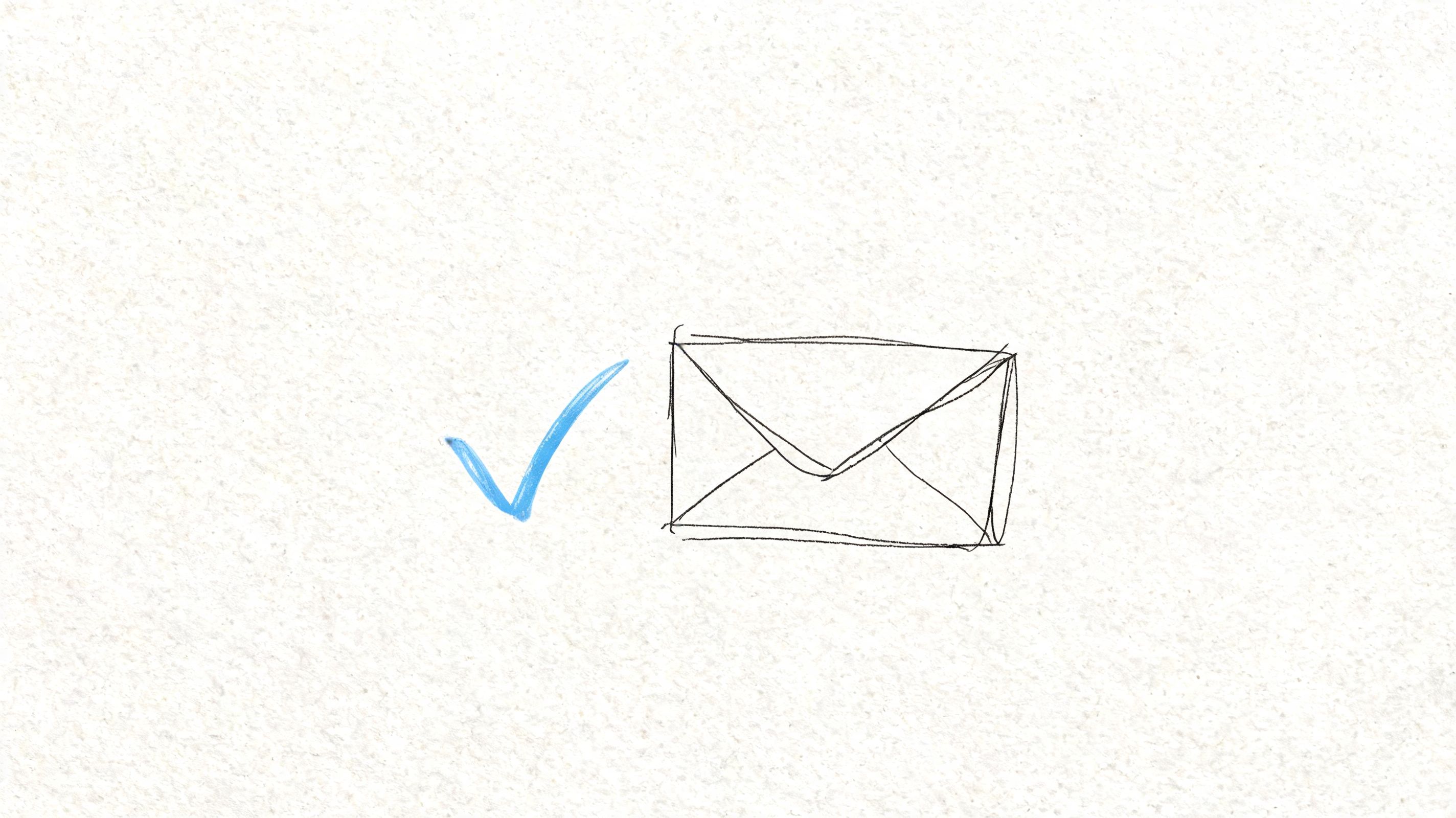 A hand-drawn blue checkmark placed next to a simple sketch of an envelope on textured paper.
