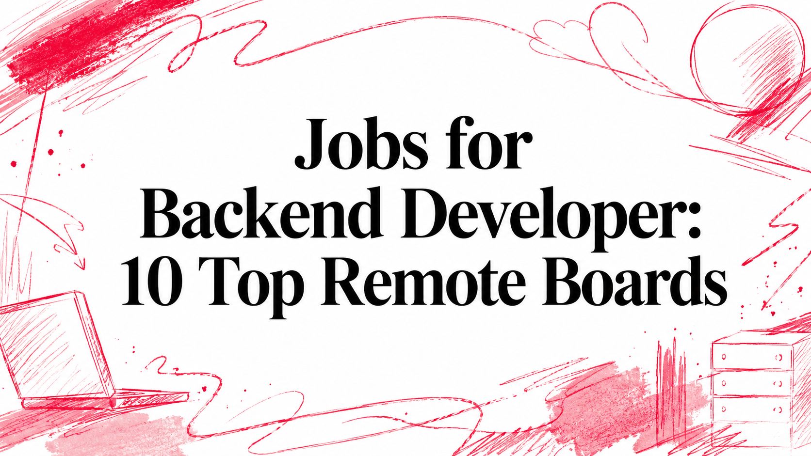 Jobs for Backend Developer: Nine Boards With Remote Roles, Compared
