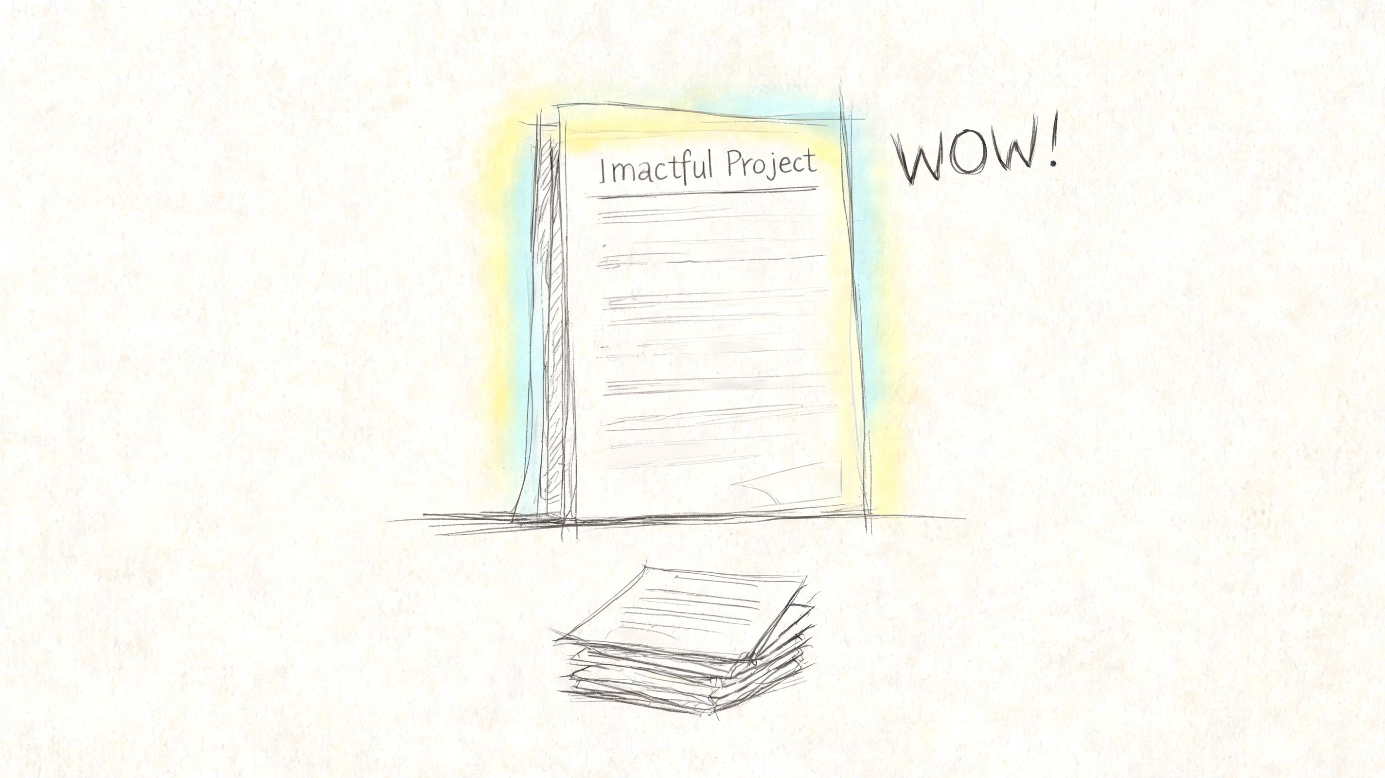 A hand-drawn sketch of a document labeled Imactful Project standing next to a stack of papers.